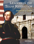 Leaders in the Texas Revolution: United for a Cause Ebook
